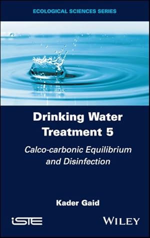 Image du vendeur pour Drinking Water Treatment, Calco-Carbonic Equilibrium and Disinfection mis en vente par GreatBookPrices