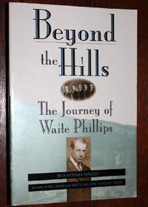 Image du vendeur pour Beyond the Hills: The Journey of Waite Phillips (Oklahoma Trackmaker Series) mis en vente par Reliant Bookstore