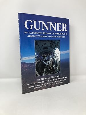 Image du vendeur pour Gunner: An Illustrated History of World War II Aircraft Turrets and Gun Positions mis en vente par Southampton Books