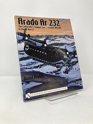 Seller image for Arado AR 232:: The Luftwaffe's Combat Zone Transport Aircraft in World War II (Schiffer Military History) for sale by Southampton Books