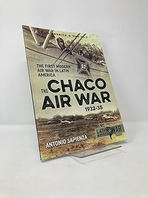 Immagine del venditore per The Chaco Air War 1932-35: The First Modern Air War in Latin America (Latin America@War) venduto da Southampton Books