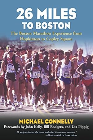 Seller image for 26 Miles to Boston: The Boston Marathon Experience from Hopkinton to Copley Square for sale by Reliant Bookstore
