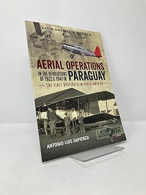 Immagine del venditore per Aerial Operations in the Revolutions of 1922 and 1947 in Paraguay: The First Dogfights in South America (Latin America@War) venduto da Southampton Books