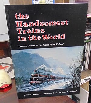 The Handsomest Trains in the World: Passenger Service on the Lehigh Valley Railroad