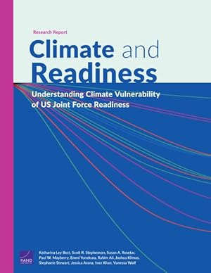 Image du vendeur pour Climate and Readiness : Understanding Climate Vulnerability of U.S. Joint Force Readiness mis en vente par GreatBookPrices