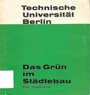 Das Grün im Städtebau; Der Stadtrand - Begegnung von Stadt und Land