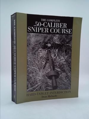 Image du vendeur pour Complete .50-Caliber Sniper Course: Hard-Target Interdiction mis en vente par ThriftBooksVintage