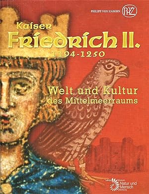 Kaiser Friedrich II. (1194-1250); Welt und Kultur des Mittelmeerraums (Hardcover/gebundene Ausfüh...