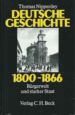 Bild des Verkufers fr Deutsche Geschichte 1800-1866; Brgerwelt und starker Staat zum Verkauf von Bcherhandel-im-Netz/Versandantiquariat