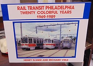 Rail Transit Philadelphia: Twenty Colorful Years, 1969-1989