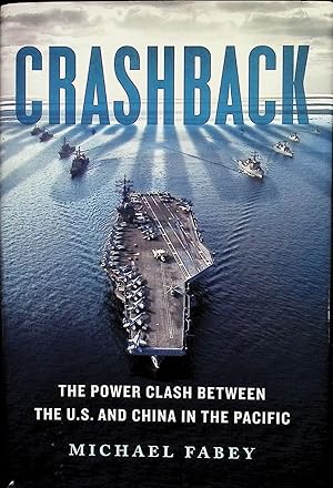 Crashback: The Power Clash Between the U.S. and China in the Pacific