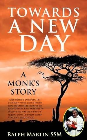 Bild des Verkufers fr Towards a New Day: A Monk's Story zum Verkauf von WeBuyBooks