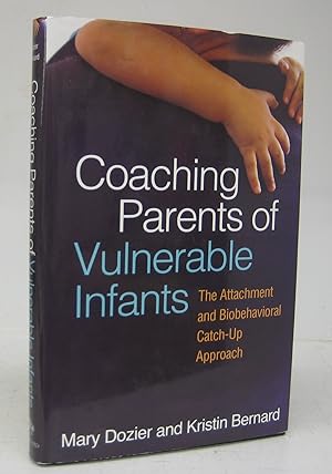 Bild des Verkufers fr Coaching Parents of Vulnerable Infants: The Attachment and Biobehavioral Catch-Up Approach zum Verkauf von Attic Books (ABAC, ILAB)