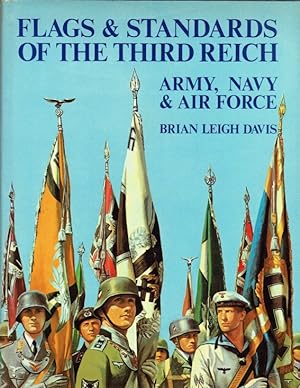 Seller image for FLAGS & STANDARDS OF THE THIRD REICH : ARMY, NAVY & AIR FORCE 1933-1945 for sale by Paul Meekins Military & History Books