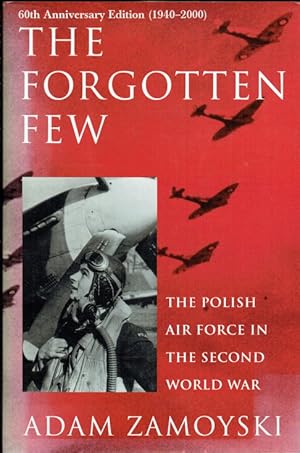 Seller image for THE FORGOTTEN FEW : THE POLISH AIR FORCE IN THE SECOND WORLD WAR for sale by Paul Meekins Military & History Books