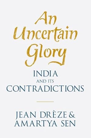 Imagen del vendedor de Uncertain Glory : India and Its Contradictions a la venta por GreatBookPrices