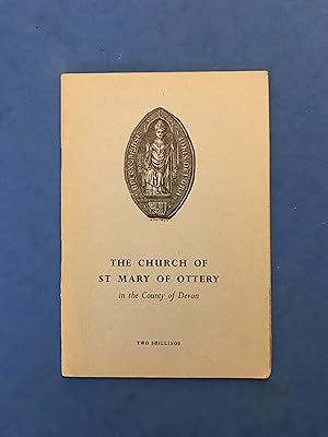 Immagine del venditore per THE CHURCH OF ST MARY OF OTTERY IN THE COUNTY OF DEVON - A SHORT HISTORY AND GUIDE venduto da Haddington Rare Books