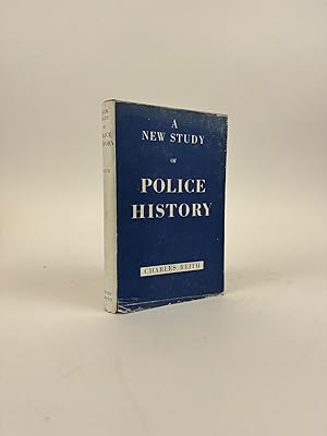 Bild des Verkufers fr A NEW STUDY OF POLICE HISTORY zum Verkauf von Second Story Books, ABAA