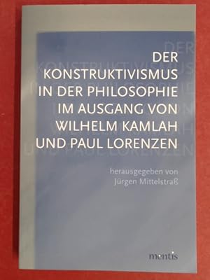Immagine del venditore per Der Konstruktivismus in der Philosophie im Ausgang von Wilhelm Kamlah und Paul Lorenzen. venduto da Wissenschaftliches Antiquariat Zorn