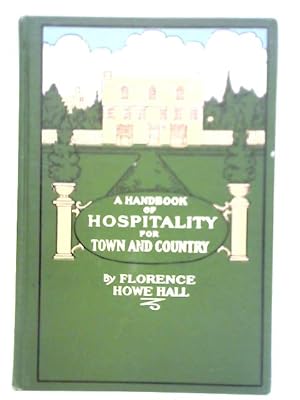 Bild des Verkufers fr A Handbook Of Hospitality For Town And Country zum Verkauf von World of Rare Books