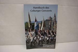 Handbuch des Coburger Convents: Wissenswertes und Hilfreiches (= Sonderband 3 der Schriftenreihe ...