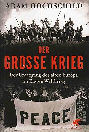 Bild des Verkufers fr Der Groe Krieg: Der Untergang des Alten Europa im Ersten Weltkrieg. zum Verkauf von Antiquariat Bernhardt