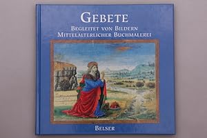 Image du vendeur pour GEBETE. Begleitet von Bildern mittelalterlicher Buchmalerei mis en vente par INFINIBU KG