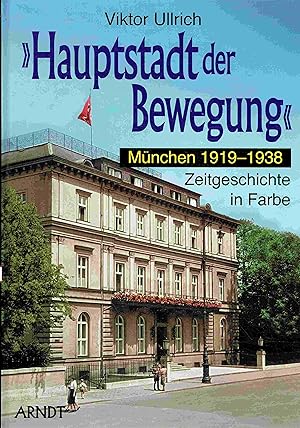 Bild des Verkufers fr Hauptstadt der Bewegung - Band 1: Mnchen 1919-1938 . ( Zeitgeschichte in Farbe ). zum Verkauf von Antiquariat Bernhardt