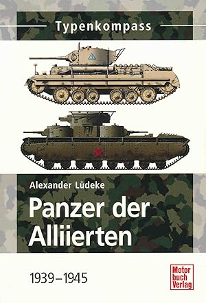 Bild des Verkufers fr Panzer der Alliierten 1939-1945 (Typenkompass). zum Verkauf von Antiquariat Bernhardt