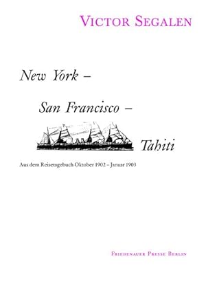 Seller image for New York - San Francisco - Tahiti Aus dem Reisetagebuch Oktober 1902-Januar 1903 for sale by Berliner Bchertisch eG