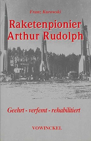 Imagen del vendedor de Raketenpionier Arthur Rudolph: Geehrt - verfemt - rehabilitiert. a la venta por Antiquariat Bernhardt