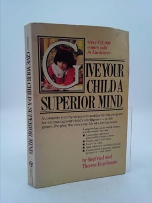 Image du vendeur pour Give Your Child a Superior Mind: A Program for the Preschool Child mis en vente par ThriftBooksVintage