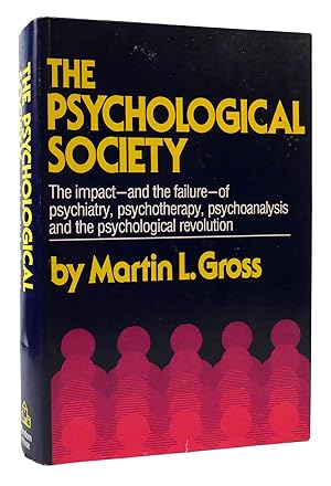 Seller image for THE PSYCHOLOGICAL SOCIETY A Critical Analysis of Psychiatry, Psychotherapy, Psychoanalysis and the Psychological Revolution for sale by Rare Book Cellar