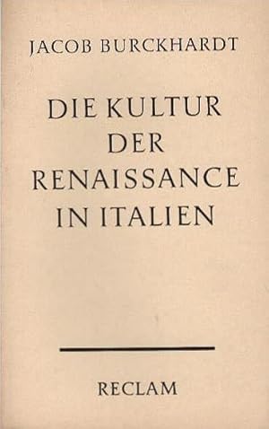 Seller image for Die Kultur der Renaissance in Italien : Ein Versuch. Jacob Burckhardt. Hrsg. u. mit e. Einf. von Walther Rehm / Reclams Universal-Bibliothek ; Nr. 6837/6844a for sale by Schrmann und Kiewning GbR