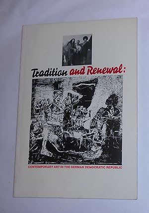 Seller image for Tradition and Renewal - Contemporary Art in the German Democratic Republic (Museum of Modern Art, Oxford 3 June - 29 July 1984 and touring) for sale by David Bunnett Books
