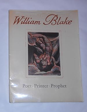 Seller image for An Exhibition of the Illuminated Books of William Blake - Poet Printer Prophet - Arranged by the William Blake Trust for sale by David Bunnett Books