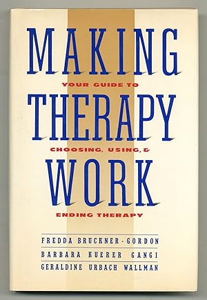 Image du vendeur pour Making Therapy Work: Your Guide to Choosing, Using, and Ending Therapy mis en vente par Between the Covers-Rare Books, Inc. ABAA