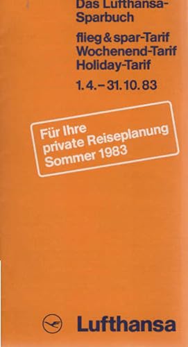 Imagen del vendedor de Das Lufthansa-Sparbuch flieg und spar-Tarif, Wochenend-Tarif-Holiday-Tarif 1.4.-31.10.83. a la venta por Schrmann und Kiewning GbR