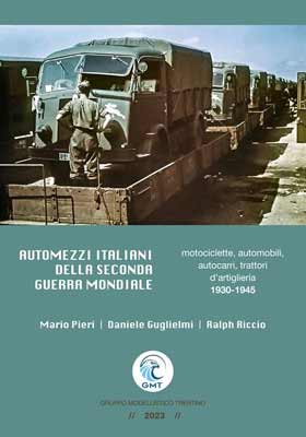 Seller image for utomezzi Italiani Della Seconda Guerra Mondiale. Motociclette, Automobili, Autocarri, Trattori D artiglieria 1930-194 for sale by Libreria Studio Bosazzi