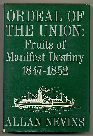 Bild des Verkufers fr Ordeal of the Union: Volume I, Fruits of Manifest Destiny 1847 - 1852 zum Verkauf von Between the Covers-Rare Books, Inc. ABAA
