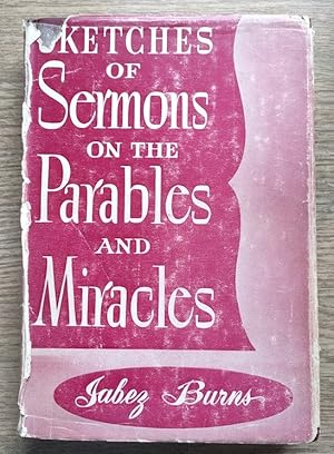 Imagen del vendedor de Sketches of Sermons on the Parables and Miracles of Christ a la venta por Peter & Rachel Reynolds