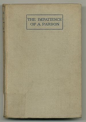 Seller image for The Impatience of a Parson: A Plea for the Recovery of Vital Christianity for sale by Between the Covers-Rare Books, Inc. ABAA