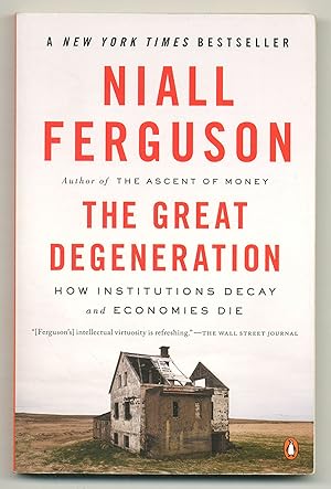 Seller image for The Great Degeneration: How Institutions Decay and Economies Die for sale by Between the Covers-Rare Books, Inc. ABAA