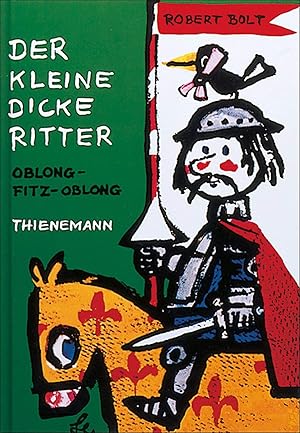 Bild des Verkufers fr Der kleine dicke Ritter Oblong-Fitz-Oblong Robert Bolt. Nacherzhlt von Carl Mandelartz. Aus dem Engl. von Marianne de Barde zum Verkauf von Antiquariat Buchhandel Daniel Viertel