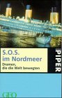 Bild des Verkufers fr SOS im Nordmeer Dramen, die die Welt bewegten zum Verkauf von Antiquariat Buchhandel Daniel Viertel