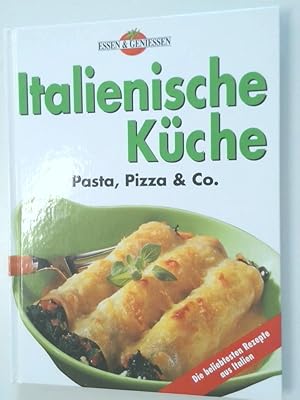 Bild des Verkufers fr Italienische Kche Pasta. Pizza & Co. [die beliebtesten Rezepte aus Italien] zum Verkauf von Antiquariat Buchhandel Daniel Viertel