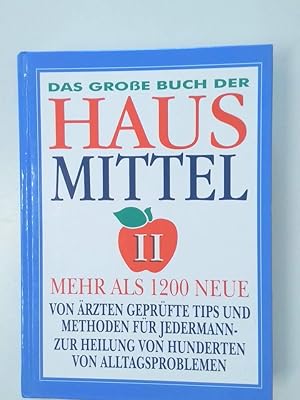 Image du vendeur pour Das groe Buch der Hausmittel 2. Mehr als 1200 neue, von rzten geprfte Tips und Methoden fr Jedermann - zur Heilung von Hunderten von Alltagsproblemen mis en vente par Antiquariat Buchhandel Daniel Viertel