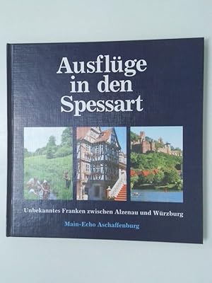 Bild des Verkufers fr Ausflge in den Spessart unbekanntes Franken zwischen Alzenau und Wrzburg zum Verkauf von Antiquariat Buchhandel Daniel Viertel