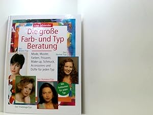 Seller image for Die grosse Farb- und Typ-Beratung. Mode, Muster, Farben, Frisuren, Make-Up, Schmuck, Accessoires und Dfte fr jeden Typ. for sale by Book Broker