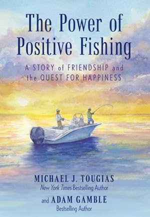 Bild des Verkufers fr Power of Positive Fishing : A Story of Friendship and the Quest for Happiness zum Verkauf von GreatBookPrices